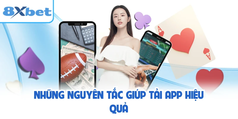 Những nguyên tắc giúp tải app hiệu quả